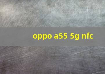 oppo a55 5g nfc